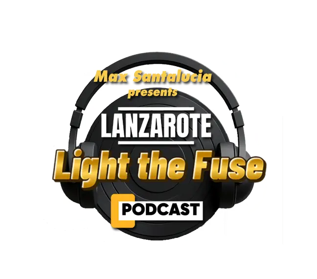 Lanzarote Light the Fuse Podcast